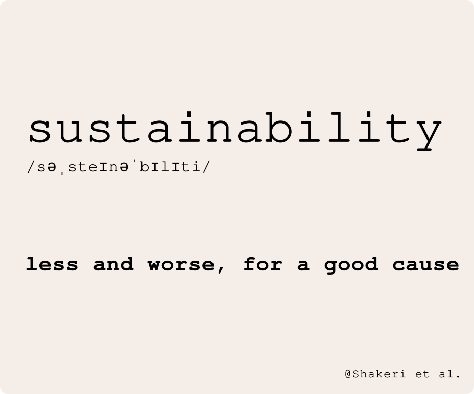 Sustainability definition - worse and less, for a good cause